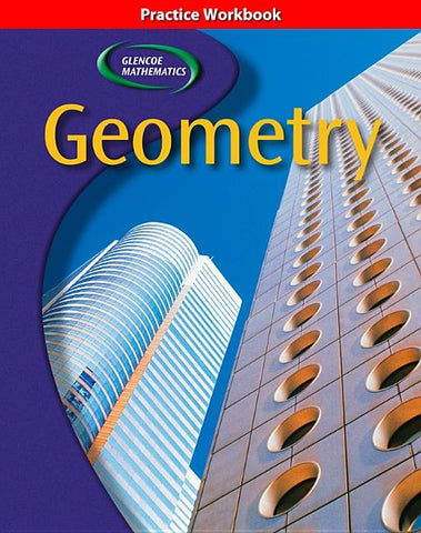 Glencoe Geometry, Practice Workbook by McGraw Hill