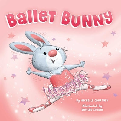 Ballet Bunny by Courtney, Michelle