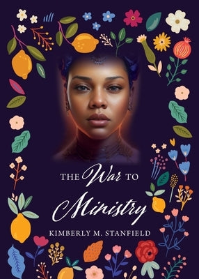 The War To Ministry by Stanfield, Kimberly M.
