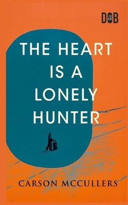 The Heart Is A Lonely Hunter by McCullers, Carson