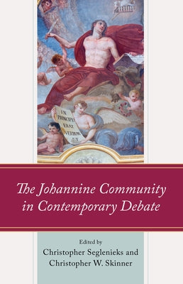 The Johannine Community in Contemporary Debate by Seglenieks, Christopher