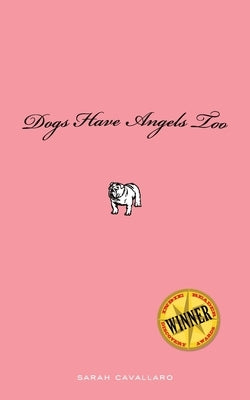 Dogs Have Angels too by Cavallaro, Sarah