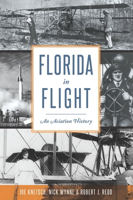 Florida in Flight: An Aviation History by Wynne, Nick