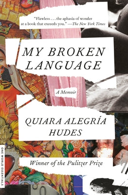 My Broken Language: A Memoir by Hudes, Quiara AlegrÃ­a