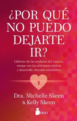 Por Qu? No Puedo Dejarte Ir? by Skeen, Michelle