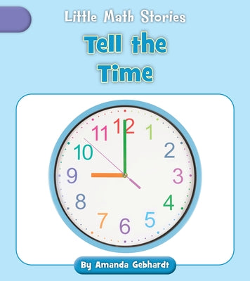 Tell the Time by Gebhardt, Amanda