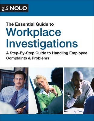 The Essential Guide to Workplace Investigations: A Step-By-Step Guide to Handling Employee Complaints & Problems by Guerin, Lisa