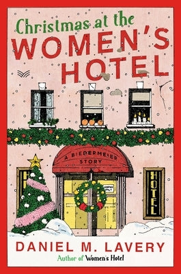 Christmas at the Women's Hotel: A Biedermeier Story by Lavery, Daniel M.
