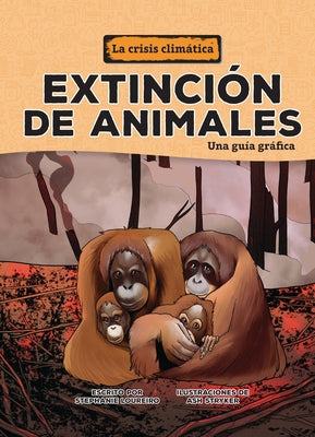 Extinci?n de Animales (Animal Extinctions): Una Gu?a Gr?fica (a Graphic Guide) by Loureiro, Stephanie