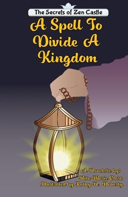 The Spell To Divide A Kingdom by Clark, Nita Marie