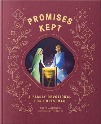 Promises Made Promises Kept: A Family Devotional for Christmas by Machowski, Marty