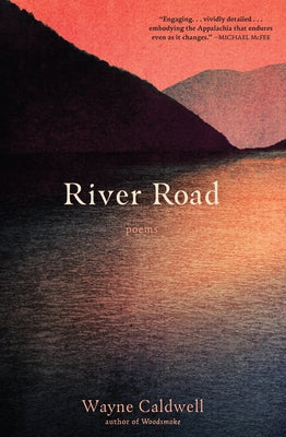 River Road: Poems by Caldwell, Wayne