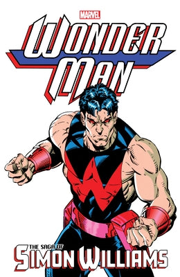 Wonder Man: The Saga of Simon Williams by Lee, Stan