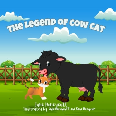 The Legend of Cow Cat by Honeycutt, Julie