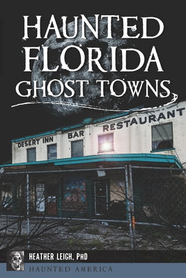 Haunted Florida Ghost Towns by Carroll-Landon, Heather Leigh