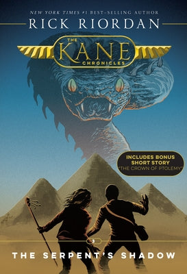 Kane Chronicles, the Book Three: Serpent's Shadow, The-Kane Chronicles, the Book Three by Riordan, Rick