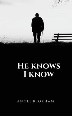 He Knows I Know by Bloxham, Angel