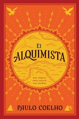The Alchemist \ El Alquimista: Una Fábula Para Seguir Tus Sueños by Coelho, Paulo