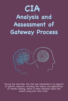 CIA Analysis and Assessment of Gateway Process by McDonnell, Wayne M.
