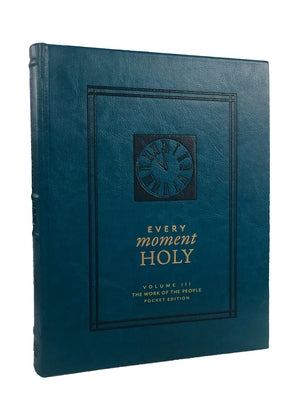 Every Moment Holy, Volume III (Pocket Edition): The Work of the People by McKelvey, Douglas Kaine