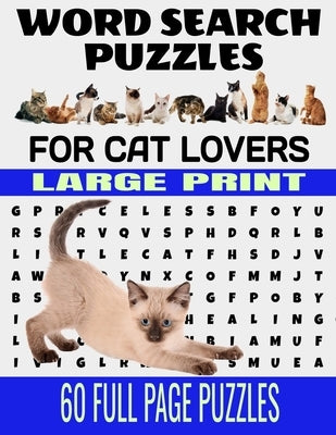 Word Search Puzzles for Cat Lovers Large Print 60 Full Page Puzzles: Fun and Relaxing Word Find Puzzles for the Cat Lover - Contains Breeds Words and by Press, Nm Lee