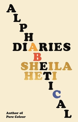 Alphabetical Diaries by Heti, Sheila