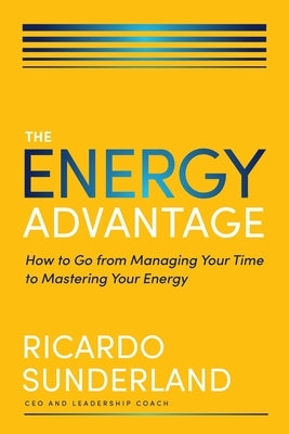 Energy Advantage Softcover by Sunderland, Ricardo