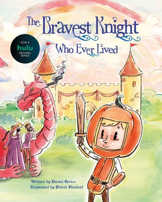 The Bravest Knight Who Ever Lived by Errico, Daniel