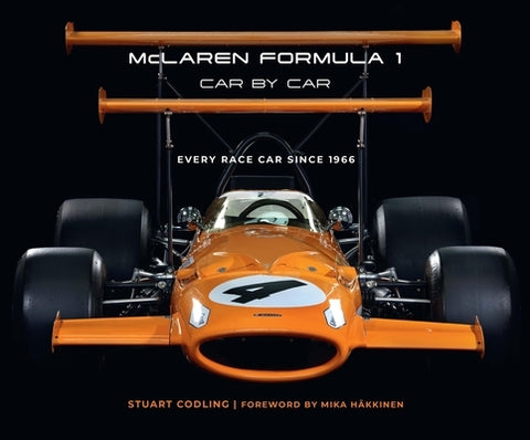 McLaren Formula 1 Car by Car: Every Race Car Since 1966 by Codling, Stuart