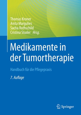 Medikamente in Der Tumortherapie: Handbuch Für Die Pflegepraxis by Kroner, Thomas