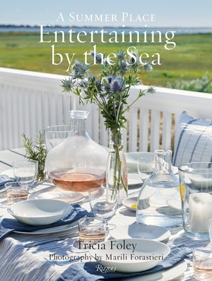 Entertaining by the Sea: A Summer Place by Foley, Tricia