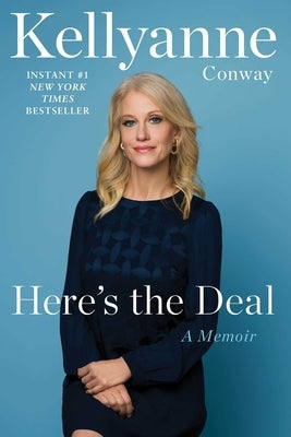 Here's the Deal: A Memoir by Conway, Kellyanne