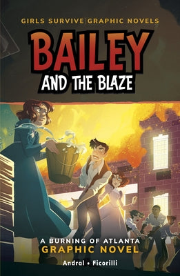 Bailey and the Blaze: A Burning of Atlanta Graphic Novel by Andral, Dolores