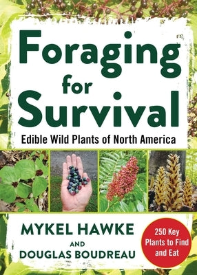 Foraging for Survival: Edible Wild Plants of North America by Boudreau, Douglas