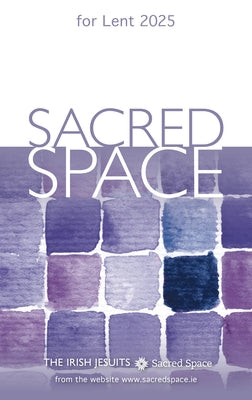 Sacred Space for Lent 2025 by The Irish Jesuits