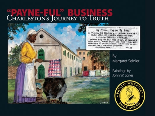 Payne-Ful Business: Charleston's Journey to Truth by Seidler, Margaret