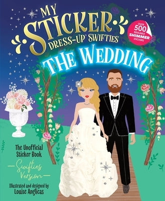 My Sticker Dress-Up(tm) Swifties: The Wedding! by Anglicas, Louise