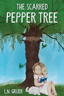 The Scarred Pepper Tree by Gruer, L. N.