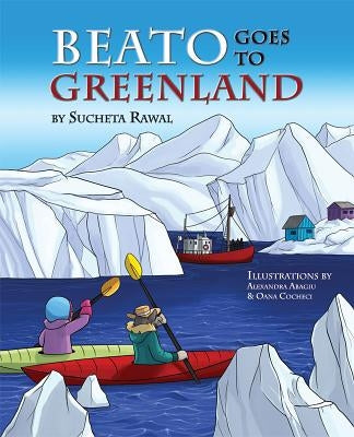 Beato Goes to Greenland by Rawal, Sucheta