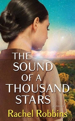 The Sound of a Thousand Stars by Robbins, Rachel