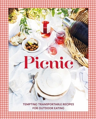 Picnic: Tempting Transportable Recipes for Outdoor Eating by Ryland Peters & Small