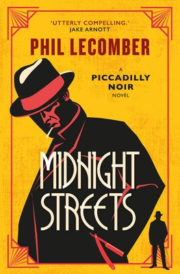 Midnight Streets: The Piccadilly Noir Series by Lecomber, Phil