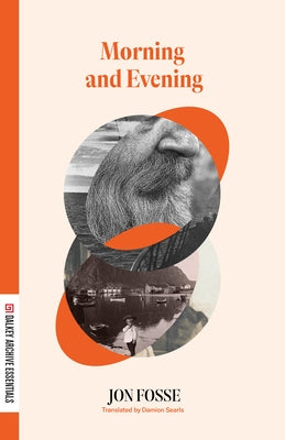 Morning and Evening by Fosse, Jon