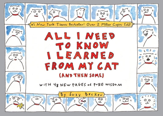 All I Need to Know I Learned from My Cat (and Then Some): Double-Platinum Collector's Edition by Becker, Suzy