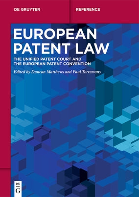 European Patent Law: The Unified Patent Court and the European Patent Convention by Matthews, Duncan