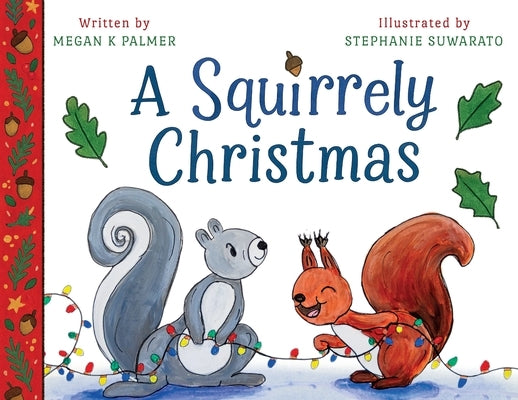 A Squirrely Christmas by Palmer, Megan K.