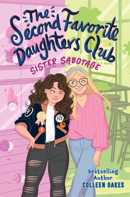 The Second Favorite Daughters Club 1: Sister Sabotage by Oakes, Colleen