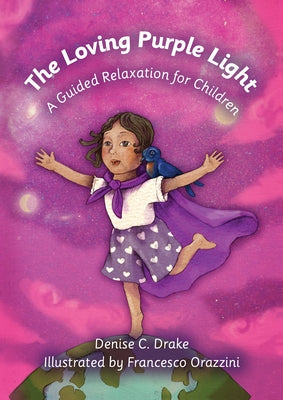 The Loving Purple Light: A Guided Relaxation for Children by Drake, Denise C.