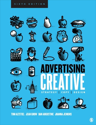 Advertising Creative: Strategy, Copy, and Design by Altstiel, Tom