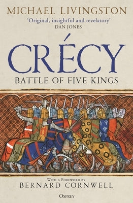 Crécy: Battle of Five Kings by Livingston, Michael